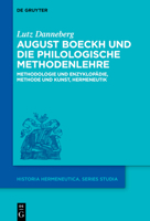 August Boeckh Und Die Philologische Methodenlehre: Methodologie Und Enzyklopädie, Methode Und Kunst, Hermeneutik 3111041069 Book Cover