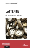 L'attente: Ou l'art de perdre patience (Ouverture Philosophique) (French Edition) 2140294513 Book Cover