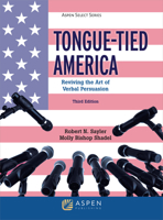 Tongue-Tied America: Reviving the Art of Verbal Persuasion 1454847913 Book Cover