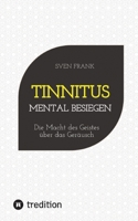 Tinnitus mental besiegen: Die Macht des Geistes über das Geräusch 3384195183 Book Cover