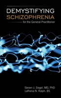 Demystifying Schizophrenia for the General Practitioner 0763758655 Book Cover