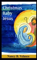 Christmas Baby Jesus 196670612X Book Cover