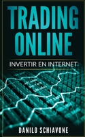 Trading Online: Invertir en Internet 168892700X Book Cover