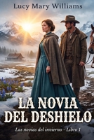 La novia del deshielo (Las novias del invierno) (Spanish Edition) B0HBQGG2MX Book Cover
