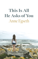 This Is All He Asks of You 1789043530 Book Cover