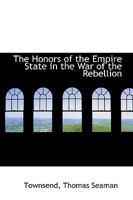 The Honors Of The Empire State In The War Of The Rebellion 1022000357 Book Cover