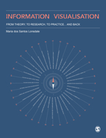 Information Visualisation: From Theory, To Research, To Practice and Back 1529725798 Book Cover