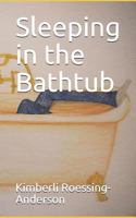 Sleeping in the Bathtub 1730982697 Book Cover