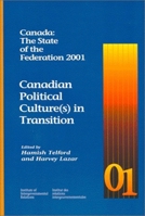 Canada: The State of the Federation 2001 : Canadian Political Culture(S) in Transition (Institute of Intergovernmental Relations) 0889118639 Book Cover