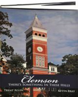 Clemson: There's Something In These Hills 0978858301 Book Cover