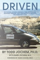 Driven: No Hands Across America, the Automated Highway System, and the Birth of Modern Self-Driving Cars (Dare to Be Great: A Life in Five Acts) B0GL8K9LRK Book Cover