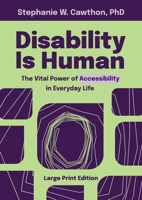 Disability Is Human : The Vital Power of Accessibility in Everyday Life 1954233515 Book Cover