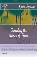 Spreading the Wings of Grace 1935079409 Book Cover