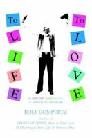 To Life! To Love!: In Poetry and Prose, A Spiritual Memoir 0595355595 Book Cover