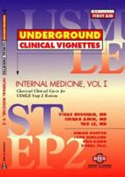 Underground Clinical Vignettes: Internal Medicine, Volume 1: Classic Clinical Cases for USMLE Step 2 and Clerkship Review 1890061204 Book Cover