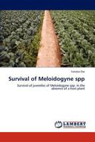 Survival of Meloidogyne spp: Survival of juveniles of Meloidogyne spp. in the absence of a host plant 3659277703 Book Cover