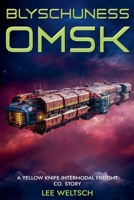 Blyschuness Omsk (Yellow Knife Intermodal) B0GNT58G6R Book Cover