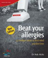 Beat Your Allergies (52 Brilliant Ideas): Simple, Effective Ways to Stop Sneezing and Scratching (52 BRILLIANT IDEAS) 0399533249 Book Cover