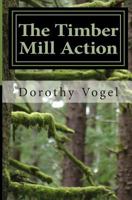 The Timber Mill Action 1490304215 Book Cover