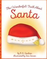 The (Wonderful) Truth About Santa 0990592839 Book Cover