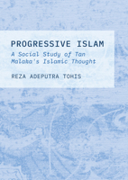 Progressive Islam: A Social Study of Tan Malaka's Islamic Thought 1804413208 Book Cover