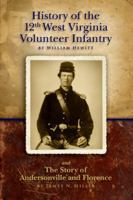 History of the Twelfth West Virginia Volunteer Infantry: and The Story of Andersonville and Florence 0966453417 Book Cover