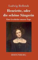 Henriette, oder die schöne Sängerin (German Edition) 3743730383 Book Cover