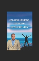 Calidad Humana Un Nuevo Estilo De Vida B08C98YZ4T Book Cover
