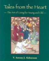 Tales from the Heart: The Art of Living for Young and Old 1929039093 Book Cover