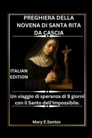 PREGHIERA DELLA NOVENA DI SANTA RITA DA CASCIA: Un viaggio di speranza di 9 giorni con il Santo dell'Impossibile. B0FR1CGVTD Book Cover