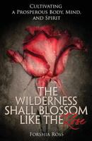 The Wilderness Shall Blossom Like the Rose 1946977780 Book Cover