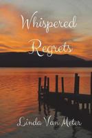 Whispered Regrets 1721771565 Book Cover