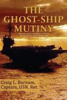 The Ghost-Ship Mutiny 1506904165 Book Cover