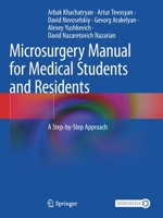 Microsurgery Manual for Medical Students and Residents: A Step-by-Step Approach 3030735338 Book Cover