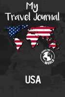 My Travel Journal USA: Travel Diary and Planner | Journal, Notebook, Book, Journey, Bullet Journal | Writing Logbook | 120 Pages 6x9 | Gift For Backpacker 1678957771 Book Cover