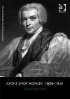 Archbishop Howley, 1828-1848 1138053074 Book Cover
