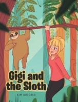 Gigi and the Sloth 164670360X Book Cover