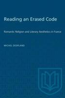 Reading an Erased Code: Romantic Religion and Literary Aesthetics in France (University of Toronto Romance Series) 1487571682 Book Cover