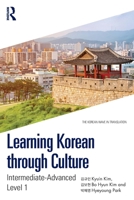 Learning Korean through Culture: Intermediate-Advanced Level 1 (The Korean Wave in Translation) 1032976721 Book Cover