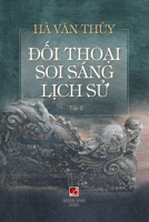 Đối Thoại Soi Sáng Lịch Sử (Volume 2) 1989993508 Book Cover