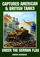 Captured American & British Tanks Under the German Flag 088740524X Book Cover