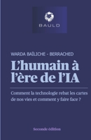 L'humain à l'ère de l'IA - Edition 2: Comment la technologie rebat les cartes de nos vies et comment y faire face ? (French Edition) B0FC5TDPPP Book Cover