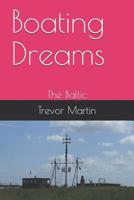 Boating Dreams: The Baltic 1798453932 Book Cover