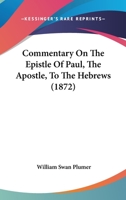 Commentary on the epistle of Paul, the apostle, to the Hebrews 0801070546 Book Cover