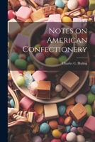 Notes on American confectionery 1378603893 Book Cover