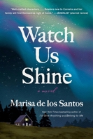 Watch Us Shine: A Novel 0063095610 Book Cover