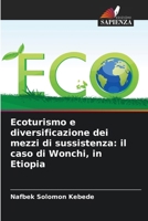 Ecoturismo e diversificazione dei mezzi di sussistenza: il caso di Wonchi, in Etiopia (Italian Edition) 6209875807 Book Cover