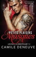 Petits plaisirs masqués: Une Romance de Milliardaire (Les Rois Du Nightclub) 1648081770 Book Cover