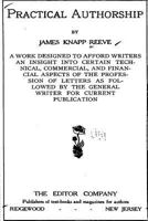 Practical Authorship; a Work Designed to Afford Writers an Insight Into Certain Technical, Commercial, and Financial Aspects of the Profession of Letters as Followed by the General Writer for Current  0353920509 Book Cover
