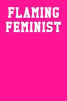 Flaming Feminist: Dot Grid Notebook 6x9 120 Pages 1095411179 Book Cover